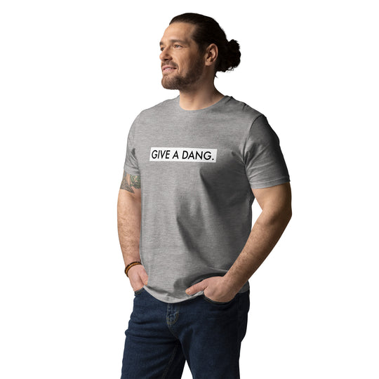 Give A Dang T-Shirt | Organic Cotton | Bold Statement for Change