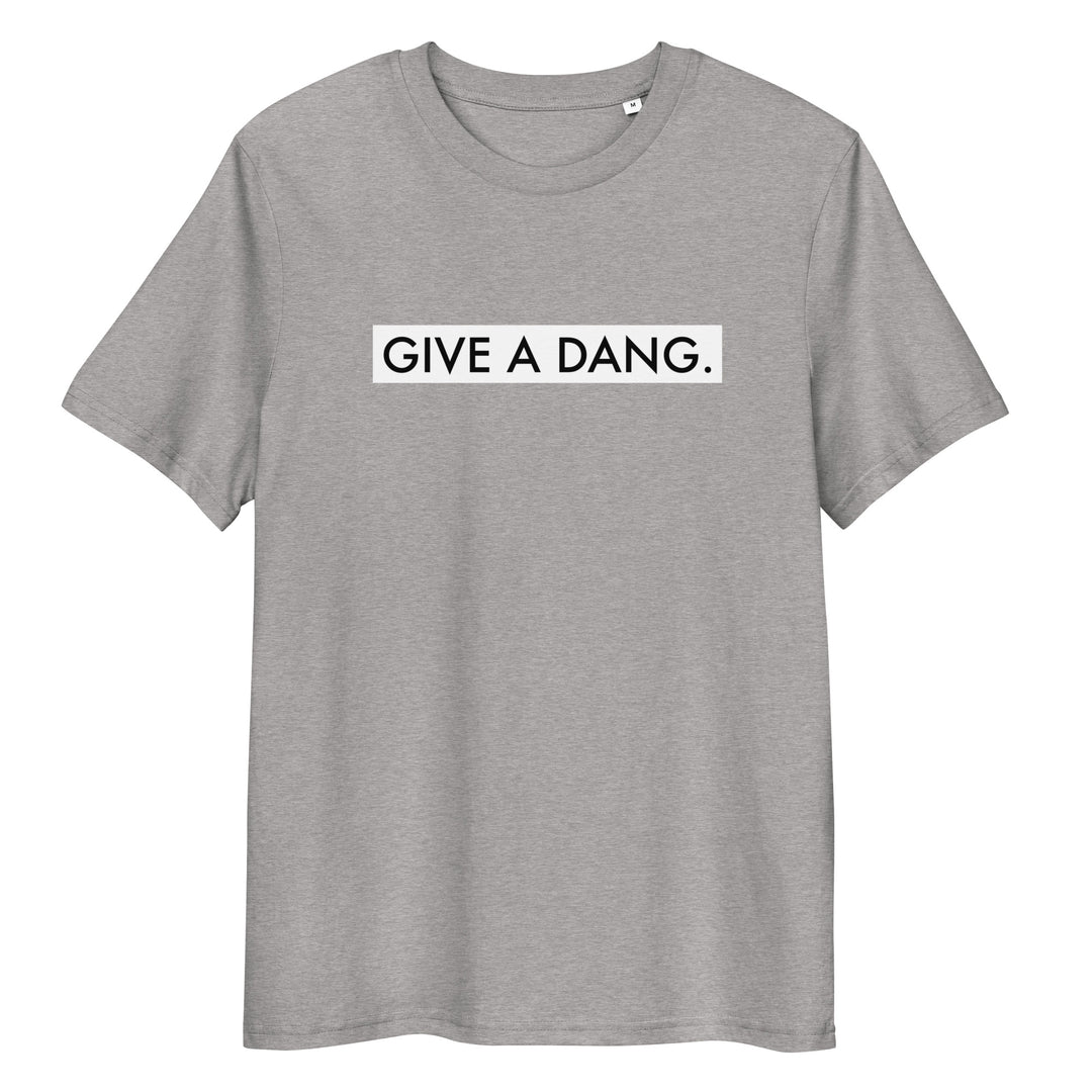 Give A Dang T-Shirt | Organic Cotton | Bold Statement for Change