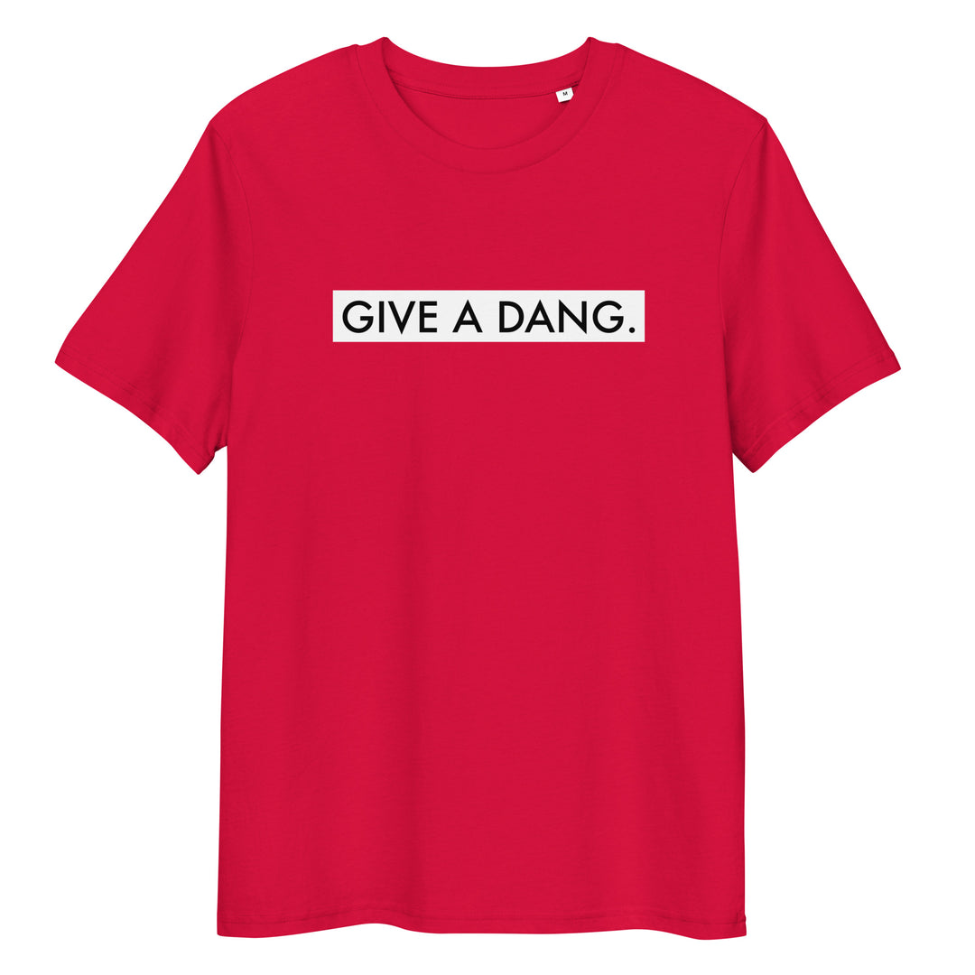 Give A Dang T-Shirt | Organic Cotton | Bold Statement for Change