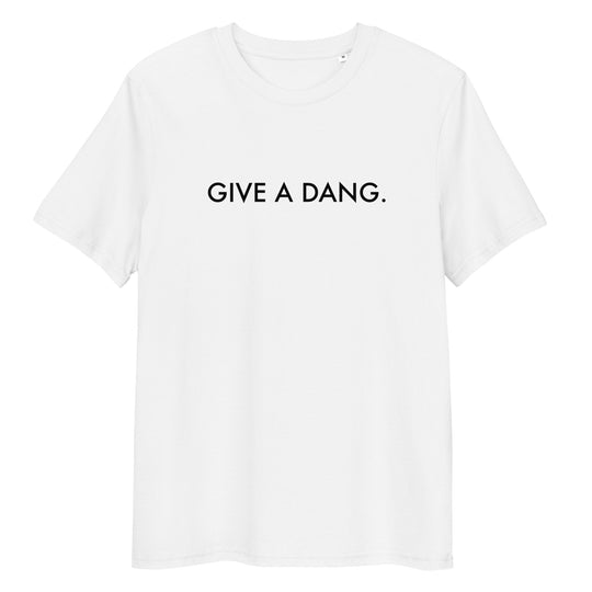 Give A Dang T-Shirt | Organic Cotton | Bold Statement for Change